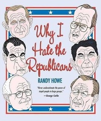 Enlarge image Cover: Why I Hate the Republicans - The Lyons Press