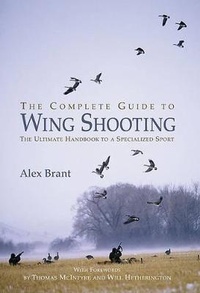 Enlarge image Cover: The Complete Guide to Wing Shooting - The Lyons Press