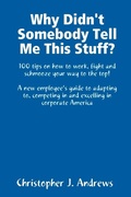 Cover: Why Didn't Somebody Tell Me This Stuff? - James C. Petrie