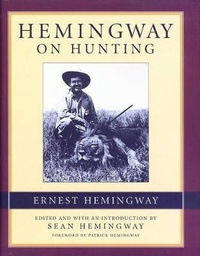 Enlarge image Cover: Hemingway on Hunting - The Lyons Press
