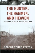 Cover: The Hunter, the Hammer, and Heaven - The Lyons Press