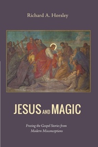 Enlarge image Cover: Jesus and Magic - Wipf & Stock Publishers