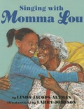 Cover: Singing with Momma Lou - Lee & Low Books Inc