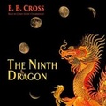 Cover: The Ninth Dragon - Blackstone Publishing