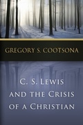 Cover: C. S. Lewis and the Crisis of a Christian - Westminster John Knox Press