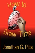 Cover: How To Draw Time - Christworks Publishing