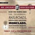 Cover: Mr. Lincoln's High-Tech War Lib/E - Blackstone Publishing