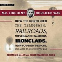 Enlarge image Cover: Mr. Lincoln's High-Tech War Lib/E - Blackstone Publishing