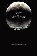 Cover: Body of Knowledge - Bryce W. Anderson