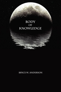 Enlarge image Cover: Body of Knowledge - Bryce W. Anderson