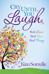 Abbildung von: Cry Until You Laugh - Morgan James Publishing