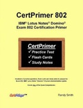 Cover: CertPrimer 802: IBM Lotus Notes Domino Exam 802 Certification Primer - CertPrimer