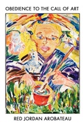 Cover: Obedience To The Call Of Art - Red Jordan Press