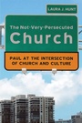 Cover: The Not-Very-Persecuted Church - Wipf and Stock Publishers
