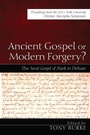 Cover: Ancient Gospel or Modern Forgery? - Wipf and Stock Publishers