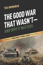 Cover: The Good War That Wasn't-and Why It Matters - Wipf and Stock Publishers