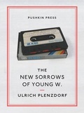Cover: The New Sorrows of Young W. - Pushkin Press