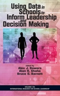 Cover: Using Data in Schools to Inform Leadership and Decision Making - Information Age Publishing