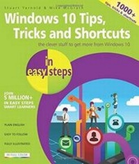Enlarge image Cover: Windows 10 Tips, Tricks & Shortcuts in Easy Steps - In Easy Steps Limited