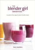 Cover: The Blender Girl Smoothies - Ten Speed Press