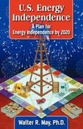Cover: U.S. Energy Independence - A Plan for Energy Independence by 2020 - Efficient Fuel Solutions, LLC