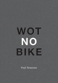 Cover: Paul Simonon - Wot No Bike - Anomie Publishing