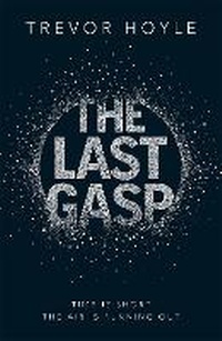 Enlarge image Cover: The Last Gasp - Quercus Publishing