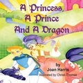 Cover: A Princess, A Prince and a Dragon - Taylor and Seale Publishers