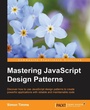 Cover: Mastering JavaScript Design Patterns - Packt Publishing