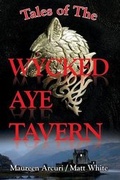 Cover: Tales of the Wycked Aye Tavern - I Street Press