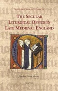 Cover: The Secular Liturgical Office in Late Medieval England - Brepols N.V.