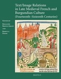 Cover: Text/image Relations in Late Medieval French and Burgundian Culture (Fourteenth-Sixteenth Centuries) - Brepols N.V.