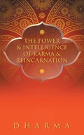 Cover: The Power & Intelligence of Karma & Reincarnation - Clink Street Publishing