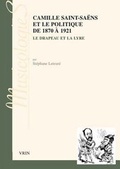 Cover: Camille Saint-Saens Et Le Politique de 1870 a 1921 - Librarie Philosophique J. Vrin