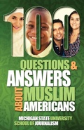 Cover: 100 Questions and Answers About Muslim Americans with a Guide to Islamic Holidays - Michigan State University School of Journalism