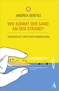 Cover: Wie kommt der Sand an den Strand? - Atlantik Verlag