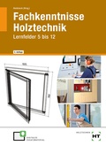 Cover: Fachkenntnisse Holztechnik - Verlag Handwerk und Technik