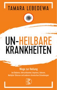 Abbildung von: Un-Heilbare Krankheiten - Driediger Verlag