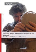 Cover: Historical Origins of International Criminal Law - Torkel Opsahl Academic Epublisher