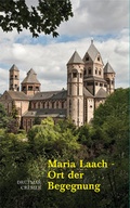 Cover: Maria Laach - Ort der Begegnung - Klosterverlag Maria Laach