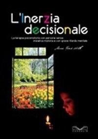 Abbildung von: L' inerzia decisionale. La terapia psicomotoria con persone senza iniziativa motoria e con grave ritardo mentale - Cuzzolin