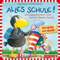 Cover: Alles Schule!: Alles vorbereitet!, Alles aufgeweckt!, Alles eingeschult!, Alles aus und vorbei!, Alles zusammen! (Der kleine Rabe Socke) - Silberfisch