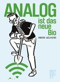 Cover: Analog ist das neue Bio - Metrolit Verlag