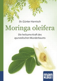 Abbildung von: Moringa oleifera. Kompakt-Ratgeber - Mankau Verlag