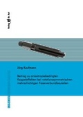 Cover: Beitrag zu anisotropiebedingten Koppeleffekten bei rotationssymmetrischen mehrschichtigen Faserverbundbauteilen - Dr. Hut