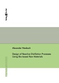 Cover: Design of Reactive Distillation Processes Using Bio-based Raw Materials - Dr. Hut