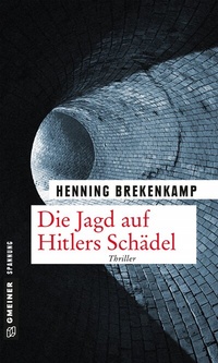 Abbildung von: Die Jagd auf Hitlers Schädel - Gmeiner-Verlag