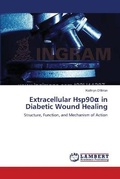 Cover: Extracellular Hsp90a in Diabetic Wound Healing - LAP Lambert Academic Publishing