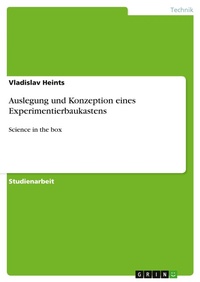 Abbildung von: Auslegung und Konzeption eines Experimentierbaukastens - GRIN Verlag