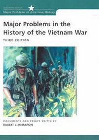 Enlarge image Cover: Major Problems in the History of the Vietnam War - Houghton Mifflin (Trade)